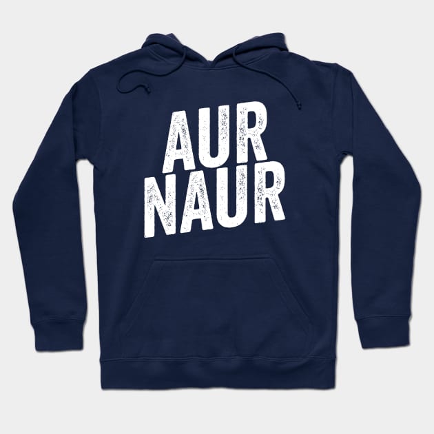 AUR NAUR Shirt, Funny Australian Meme Hoodie by Y2KERA